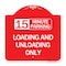 Signmission 15 Minute Parking Loading and Unloading Only, Red & White Aluminum Sign, 18" x 18", RW-1818-24597 A-DES-RW-1818-24597 - alternate 1